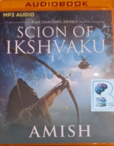 Scion of Ikshvaku written by Amish performed by Sagar Arya on MP3 CD (Unabridged)